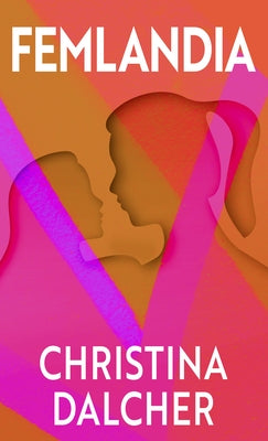 Femlandia by Dalcher, Christina