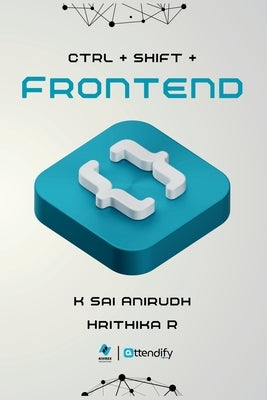 Ctrl + Shift + Frontend by R, Hrithika