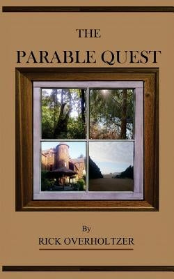 The Parable Quest by Overholtzer, Rick