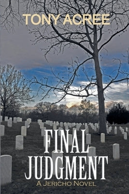 Final Judgment: A Jericho Novel by Acree, Tony