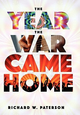 The Year the War Came Home by Paterson, Richard W.