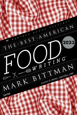 The Best American Food Writing 2023 by Bittman, Mark