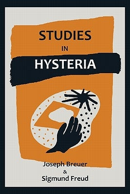 Studies on Hysteria by Freud, Sigmund