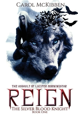 Reign: The Assault of Lucifer Morningstar by McKibben, Carol