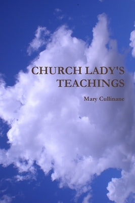 Teachings by Church Lady by Cullinane, Mary