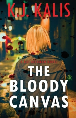 The Bloody Canvas by Kalis, Kj
