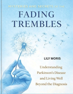 Mysteries and Secrets of the Fading Trembles by Moris, Lily