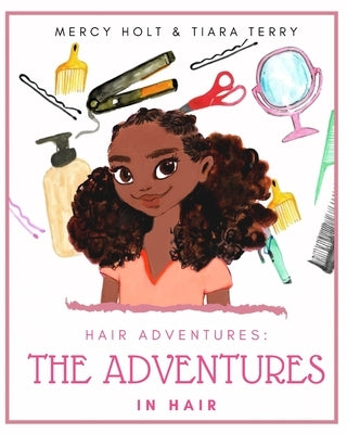 Hair Adventures: Adventures In Hair by Holt, Mercy