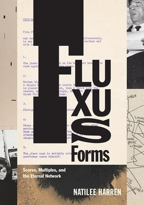 Fluxus Forms: Scores, Multiples, and the Eternal Network by Harren, Natilee