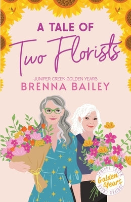 A Tale of Two Florists by Bailey, Brenna