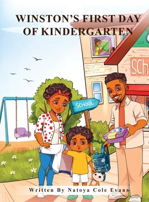 Winston's First Day of Kindergarten by Cole Evans, Natoya