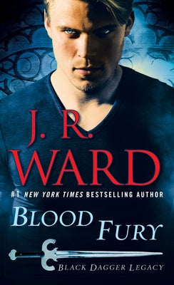 Blood Fury: Black Dagger Legacy by Ward, J. R.