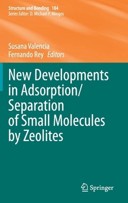 New Developments in Adsorption/Separation of Small Molecules by Zeolites by Valencia, Susana