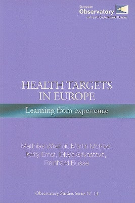 Health Targets in Europe: Learning from Experience by Wismar, Matthias