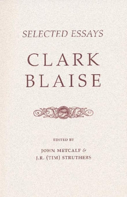 Selected Essays by Blaise, Clark