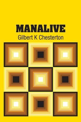 Manalive by Chesterton, Gilbert K.