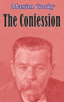 Confession by Gorky, Maxim