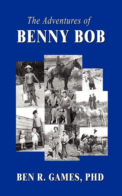 The Adventures of Benny Bob by Games, Ben