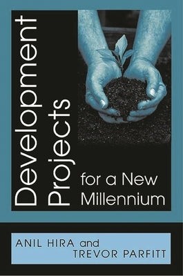 Development Projects for a New Millennium by Hira, Anil