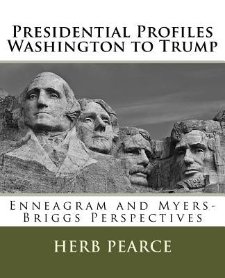 Presidential Profiles: Washington to Trump: Enneagram and Myers-Briggs Perspectives by Larivee, Jan