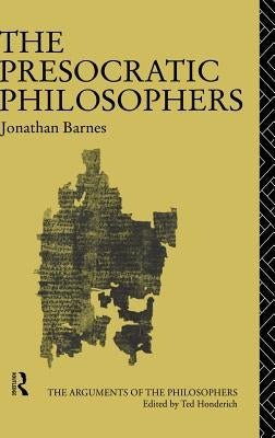 The Presocratic Philosophers by Barnes, Jonathan