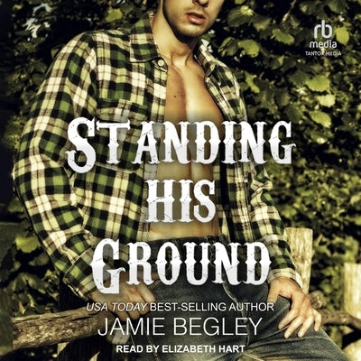 Standing His Ground: Greer by Begley, Jamie