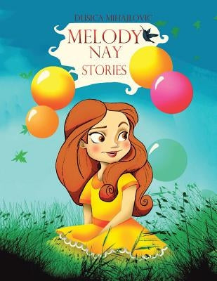 Melody Nay Stories by Mihajlovic, Dusica