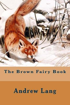 The Brown Fairy Book by Lang, Andrew