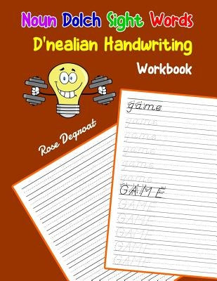 Noun Dolch Sight Words D'nealian Handwriting Workbook: Practice dnealian tracing and writing penmaship skills by Degroat, Rose