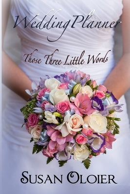 Those Three Little Words by Oloier, Susan