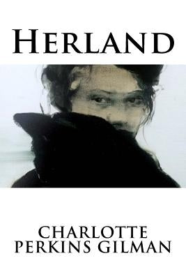 Herland by Gilman, Charlotte Perkins