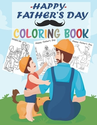 Happy Father's Day Coloring Book: Coloring Book for Kids - 30 unique coloring pages Father's Day Gifts for Dad from Daughter, Son, draw with me dad, E by Inoo Father's, Book