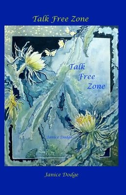 Talk Free Zone by Dodge, Janice
