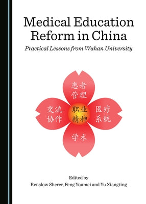 Medical Education Reform in China: Practical Lessons from Wuhan University by Sherer, Renslow