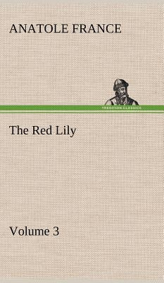 The Red Lily - Volume 03 by France, Anatole