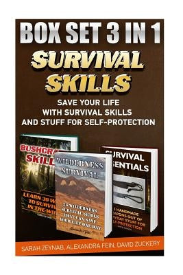 Survival Skills BOX SET 3 IN 1: Save Your Life With Survival Skills: (Preparedness, SHTF Stockpile, Emergency Preparedness Camping, How To Survive Nat by Fein, Alexandra