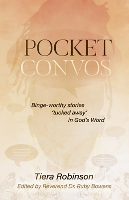 Pocket Convos: Binge-worthy stories 'tucked away' in God's Word by Robinson, Tiera