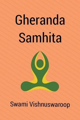 Gheranda Samhita by Vishnuswaroop, Swami