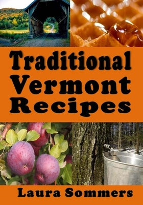 Traditional Vermont Recipes by Sommers, Laura