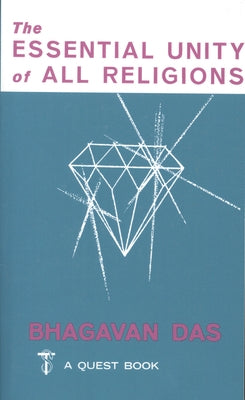 Essential Unity of All Religions by Das, Bhagavan