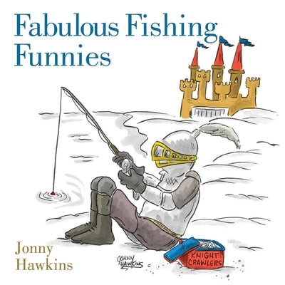 Fabulous Fishing Funnies by Hawkins, Jonny