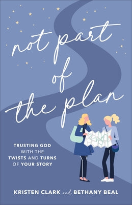 Not Part of the Plan by Clark, Kristen