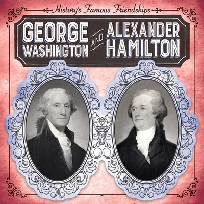 George Washington and Alexander Hamilton by Kawa, Katie