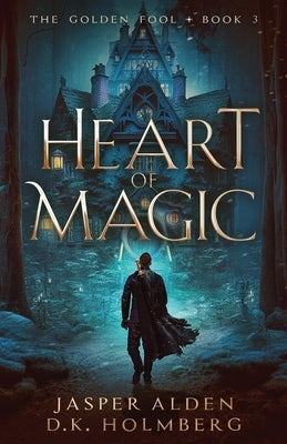 Heart of Magic by Holmberg, D. K.