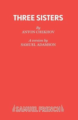 Three Sisters by Chekhov, Anton