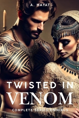 Twisted In Venom Complete Series Boxset: A Mafia Love Triangle Romance by Hayat, A.