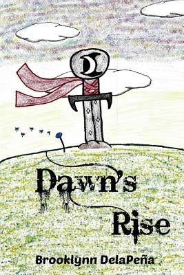 Dawn's Rise by Delapena, Brooklynn