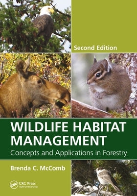 Wildlife Habitat Management: Concepts and Applications in Forestry, Second Edition by McComb, Brenda C.