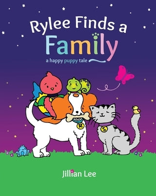 Rylee Finds a Family: a happy puppy tale by Lee, Jillian