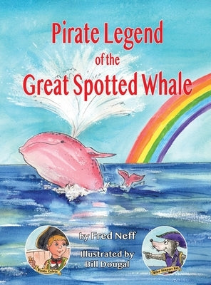 Pirate Legend of the Great Spotted Whale by Neff, Fred